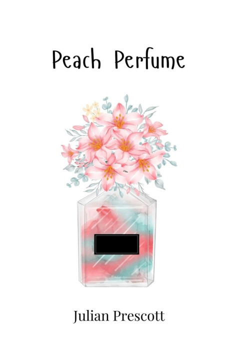 Kniha Peach Perfume Julian Prescott