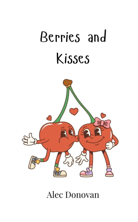 Knjiga Berries and Kisses Alec Donovan