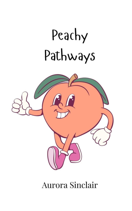 Kniha Peachy Pathways Aurora Sinclair