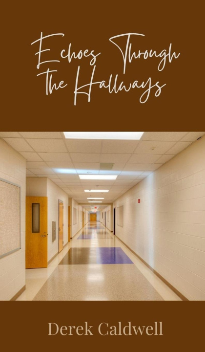 Kniha Echoes Through the Hallways Derek Caldwell