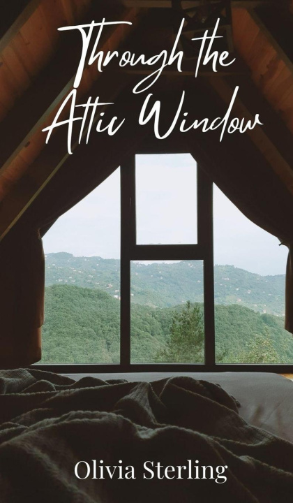 Kniha Through the Attic Window Olivia Sterling