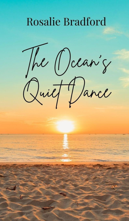 Knjiga The Ocean's Quiet Dance Rosalie Bradford