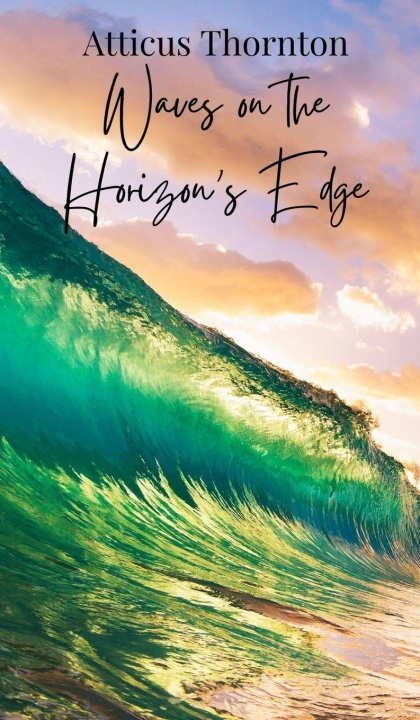 Kniha Waves on the Horizon's Edge Atticus Thornton