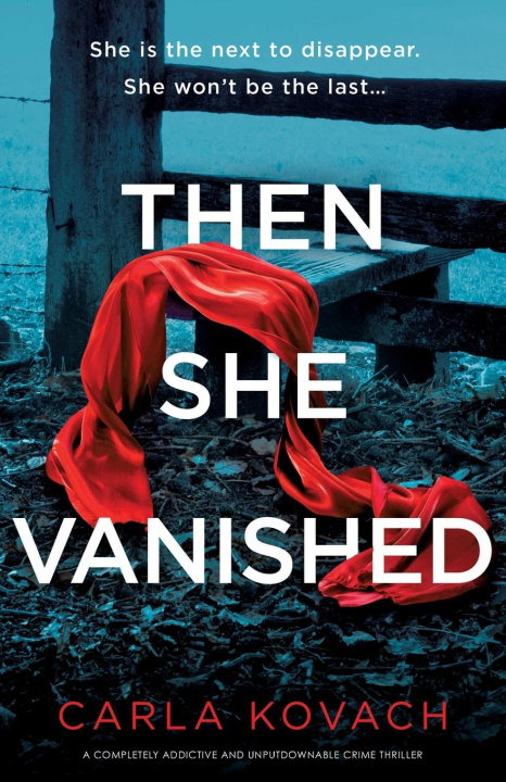 Книга Then She Vanished Carla Kovach