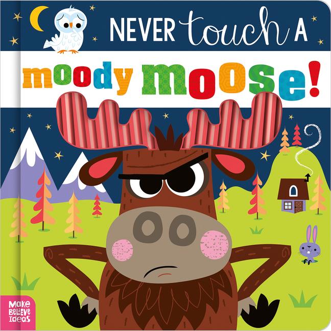Book Never Touch a Moody Moose! Stuart Lynch