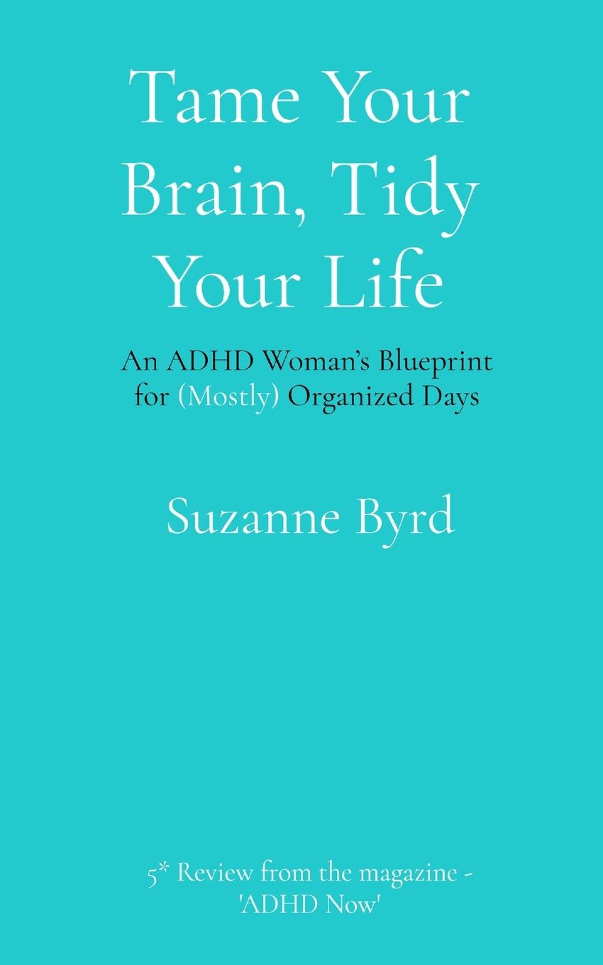 Knjiga Tame Your Brain, Tidy Your Life Suzanne Byrd