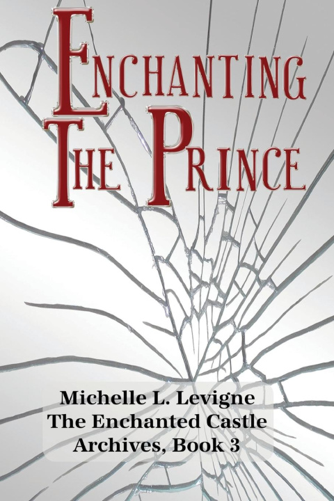 Livro Enchanting the Prince Michelle L Levigne