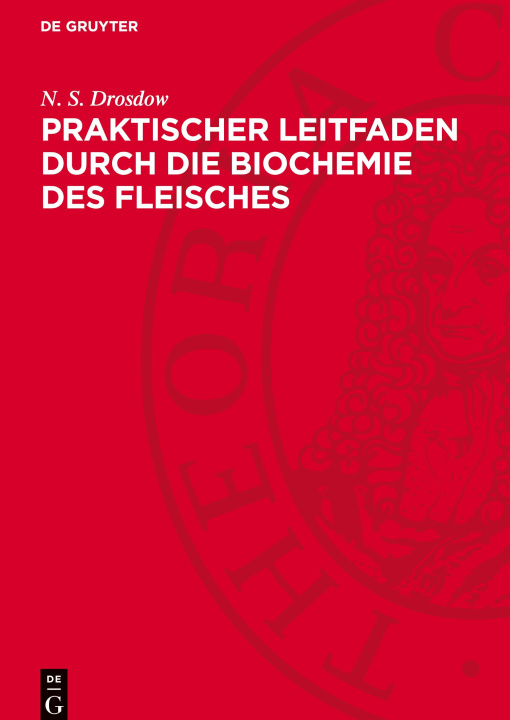 Kniha Praktischer Leitfaden durch die Biochemie des Fleisches N. S. Drosdow