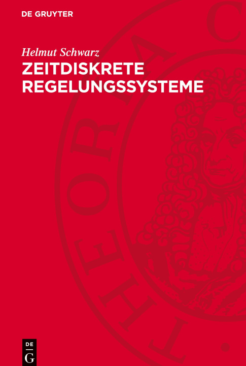 Kniha Zeitdiskrete Regelungssysteme Helmut Schwarz