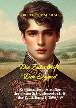 Kniha Die Zeitschrift "Der Eigene" Christoph T. M. Krause