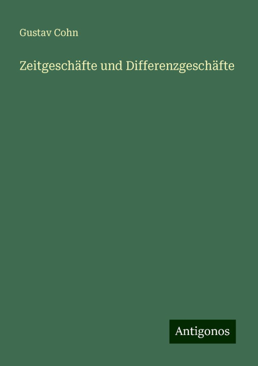Kniha Zeitgeschäfte und Differenzgeschäfte Gustav Cohn