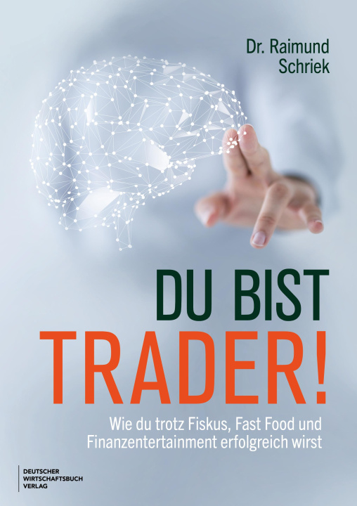 Knjiga Du bist Trader! Raimund Schriek