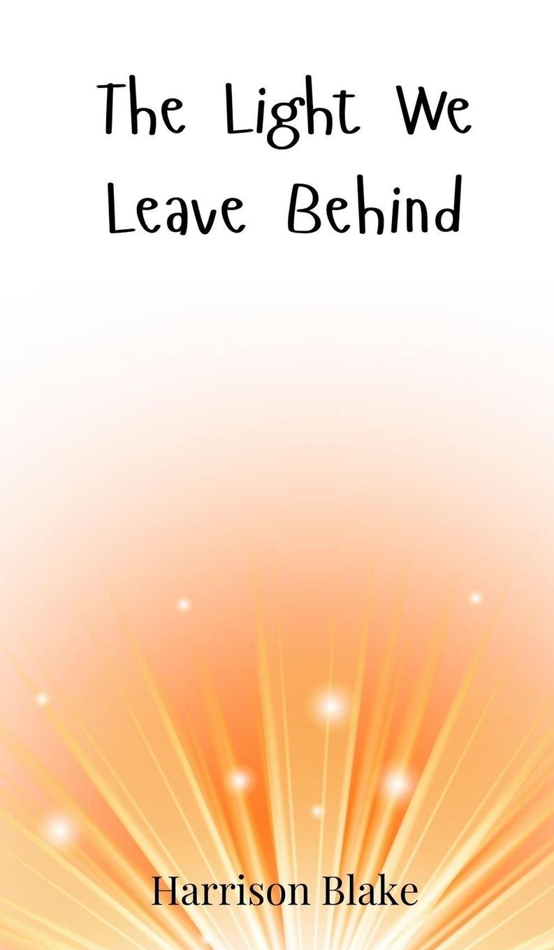 Kniha The Light We Leave Behind Harrison Blake