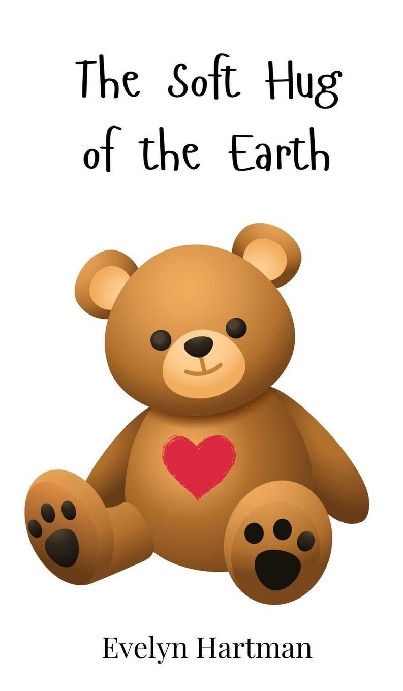 Knjiga The Soft Hug of the Earth Evelyn Hartman