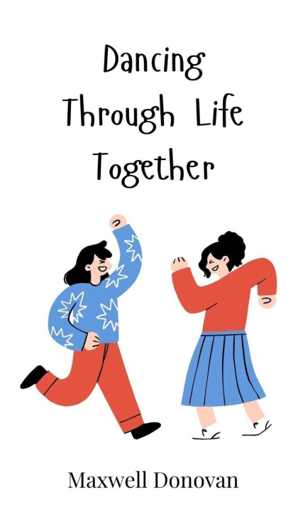 Kniha Dancing Through Life Together Maxwell Donovan
