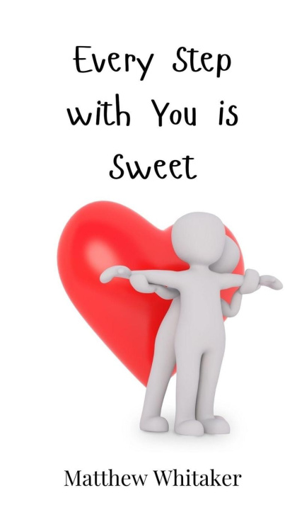 Kniha Every Step with You is Sweet Matthew Whitaker