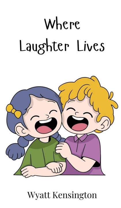 Knjiga Where Laughter Lives Wyatt Kensington