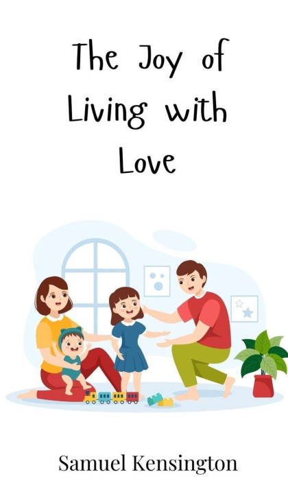 Kniha The Joy of Living with Love Samuel Kensington
