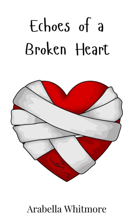 Kniha Echoes of a Broken Heart Arabella Whitmore