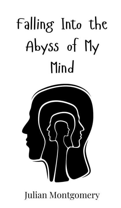 Knjiga Falling Into the Abyss of My Mind Julian Montgomery