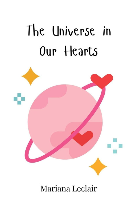 Libro The Universe in Our Hearts Mariana Leclair