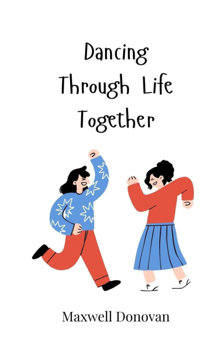Kniha Dancing Through Life Together Maxwell Donovan