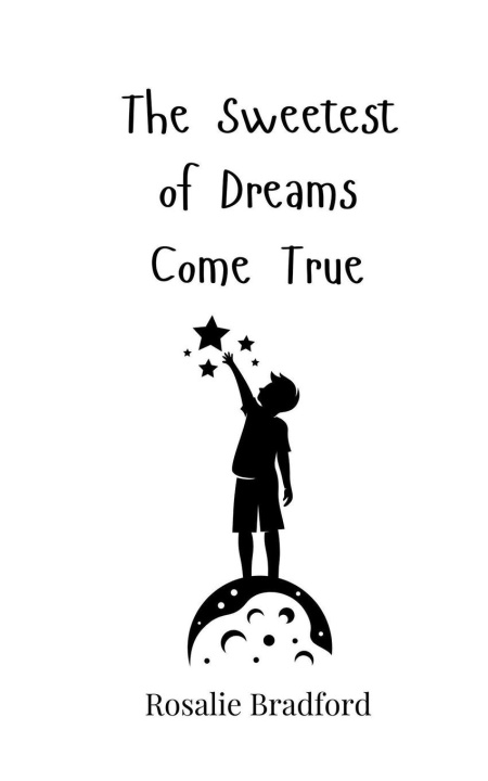 Knjiga The Sweetest of Dreams Come True Rosalie Bradford