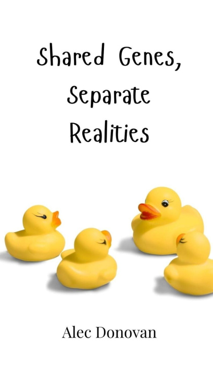 Knjiga Shared Genes, Separate Realities Alec Donovan