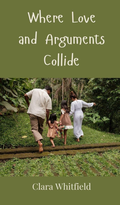 Knjiga Where Love and Arguments Collide Clara Whitfield