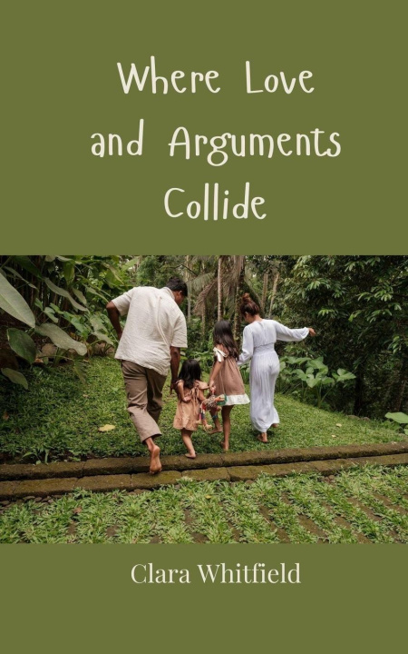 Knjiga Where Love and Arguments Collide Clara Whitfield