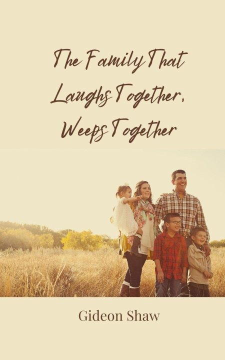 Kniha The Family That Laughs Together, Weeps Together Gideon Shaw