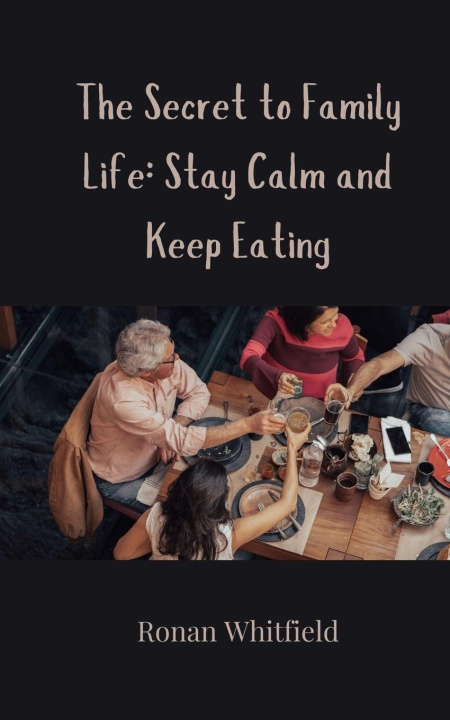 Kniha The Secret to Family Life Ronan Whitfield