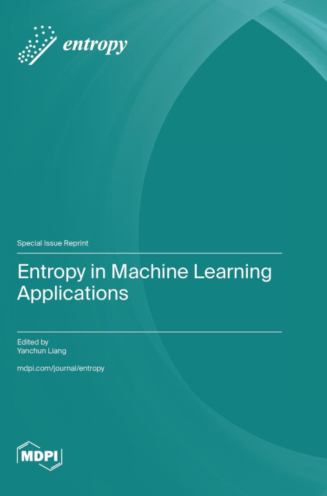 Kniha Entropy in Machine Learning Applications Yanchun Lian