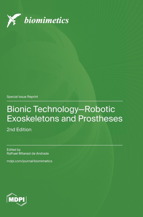 Kniha Bionic Technology-Robotic Exoskeletons and Prostheses Rafhael Milanezi de Andrade