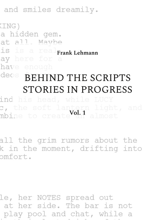 Kniha Behind the Scripts Stories in Progress Frank Lehmann