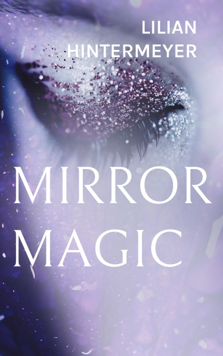 Kniha Mirror Magic Lilian Hintermeyer