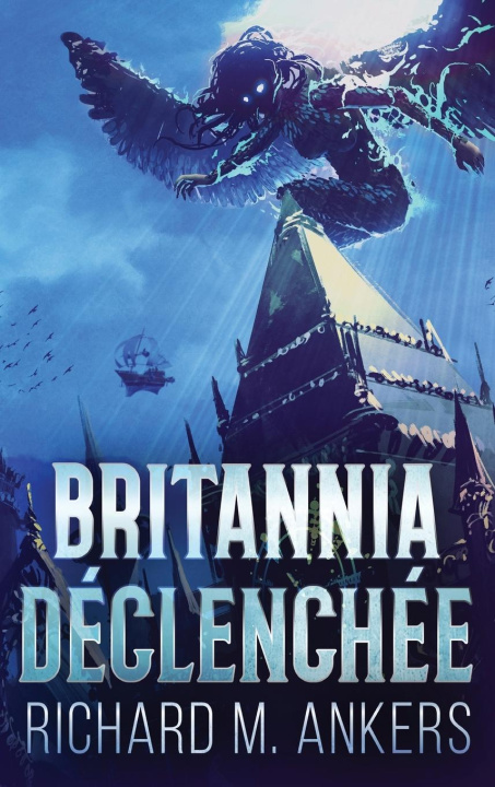 Knjiga Britannia Déclenchée Richard M. Ankers