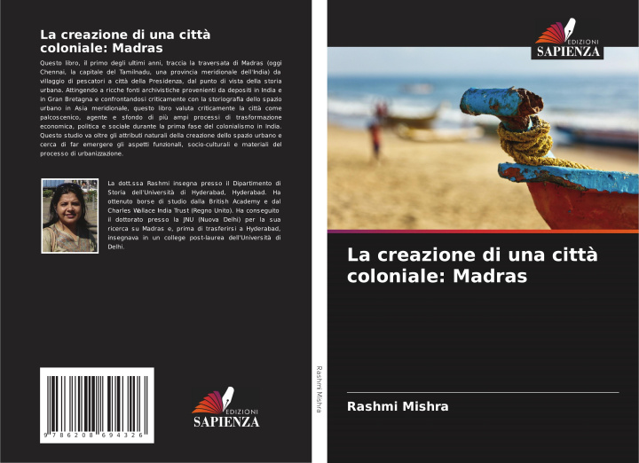 Knjiga La creazione di una citt? coloniale: Madras Rashmi Mishra