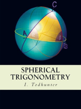 Kniha Spherical Trigonometry I. Todhunter
