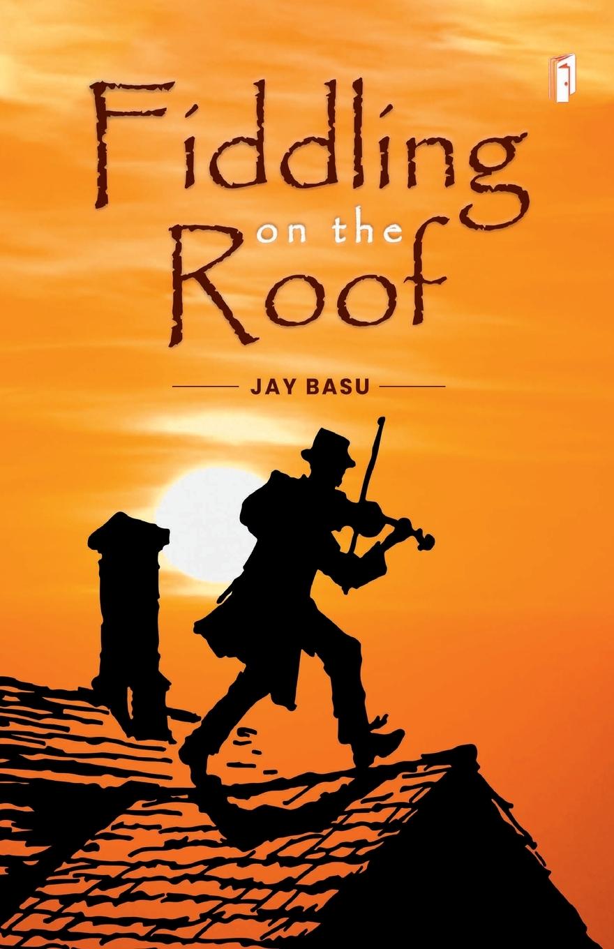 Knjiga FIDDLING ON THE ROOF Jay Basu