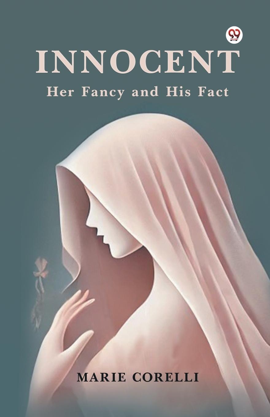 Carte Innocent Her Fancy and His Fact Marie Corelli
