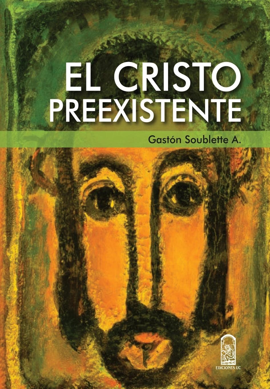 Kniha El Cristo preexistente Gast n Soublette A.