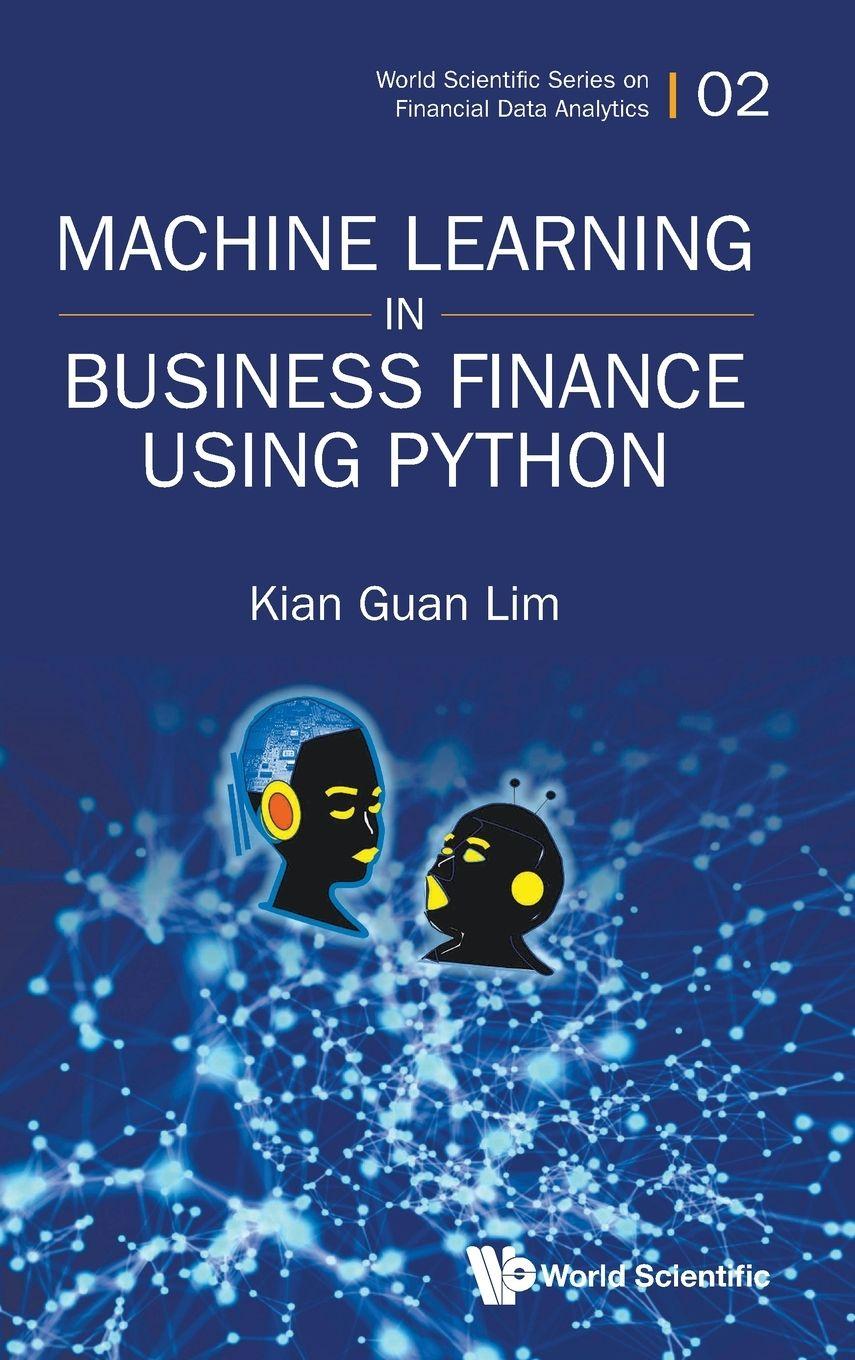 Knjiga Machine Learning in Business Finance Using Python LIM KIAN GUAN