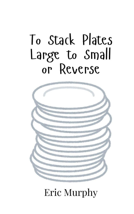 Book To Stack Plates Large to Small or Reverse Eric Murphy