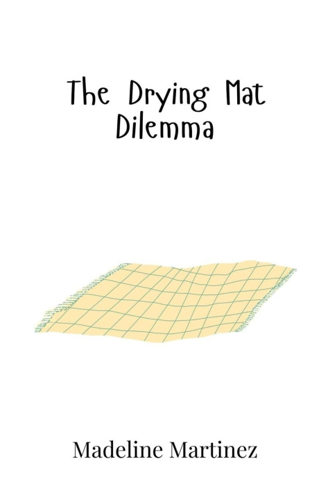 Kniha The Drying Mat Dilemma Madeline Martinez