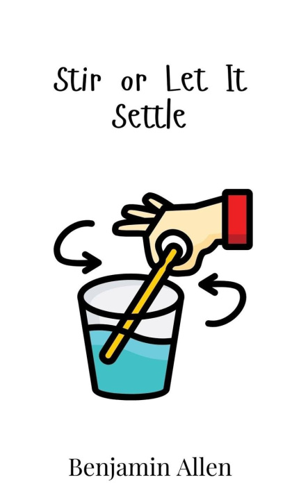 Kniha Stir or Let It Settle Benjamin Allen