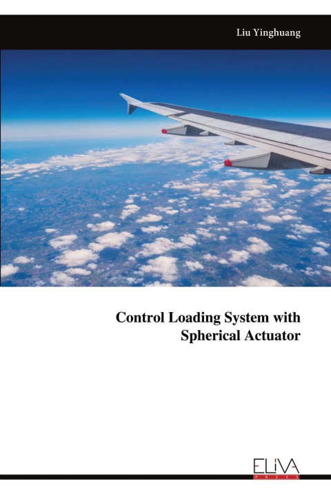 Kniha Control Loading System with Spherical Actuator Liu Yinghuang