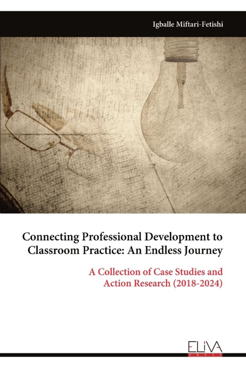 Kniha Connecting Professional Development to Classroom Practice Igballe Miftari-Fetishi