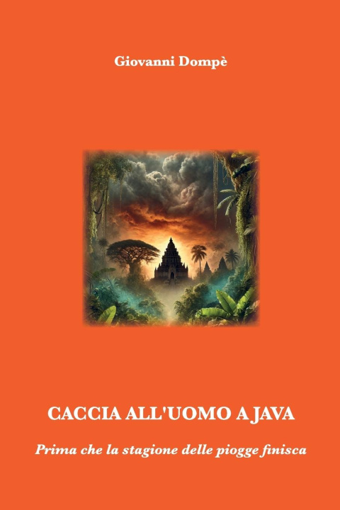 Kniha Caccia all'uomo a Java Giovanni Dompè