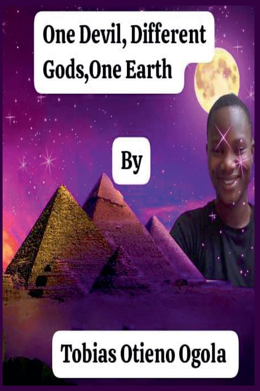 Knjiga One Devil, Different Gods, One Earth Tobias Otieno Ogola